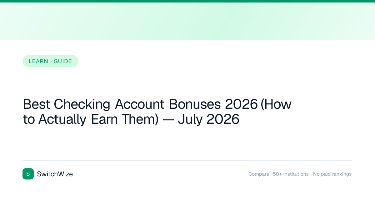 Best Checking Account Bonuses 2026 (How to Actually Earn Them) — July ...