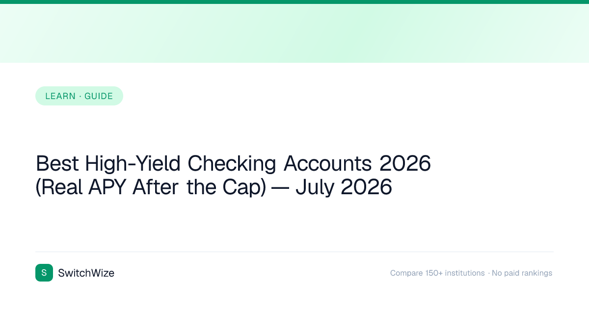 Best High-Yield Checking Accounts 2026 (Real APY After the Cap) — July ...