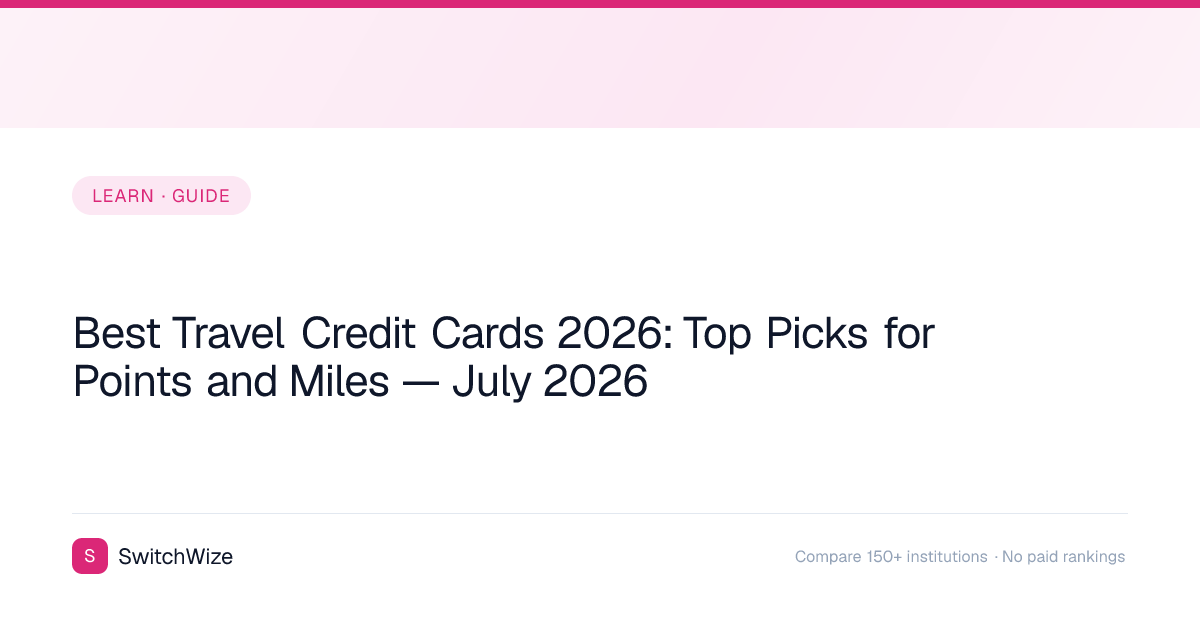 Best Travel Credit Cards 2026: Top Picks for Points and Miles — July ...