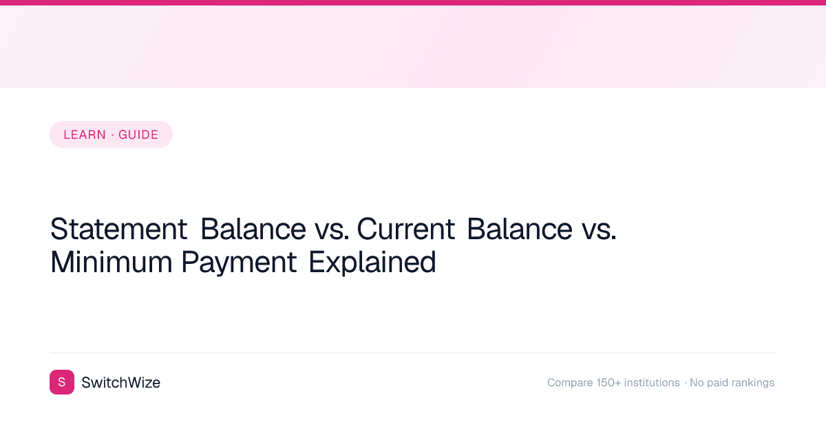 Statement Balance vs. Current Balance vs. Minimum Payment Explained ...