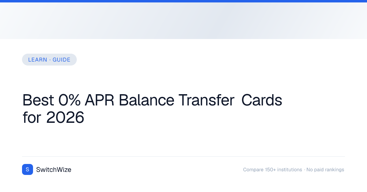 Best 0% APR Balance Transfer Cards for 2026 | SwitchWize