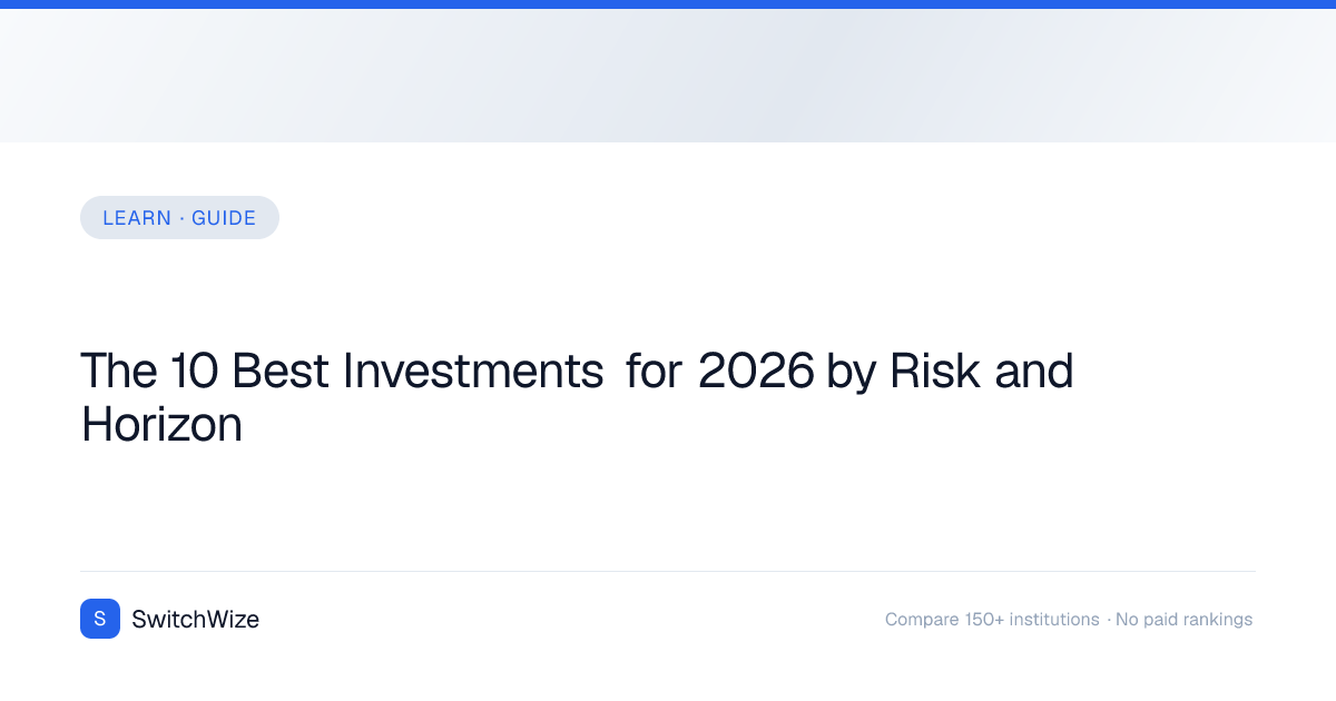 The 10 Best Investments for 2026 by Risk and Horizon | SwitchWize