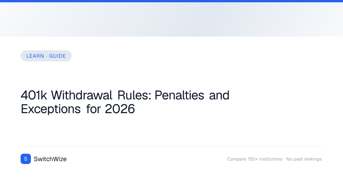 401k Withdrawal Rules: Penalties and Exceptions for 2026 | SwitchWize
