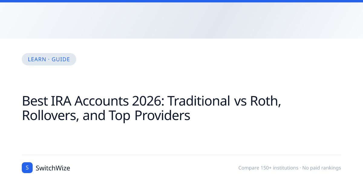 Best IRA Accounts 2026: Traditional vs Roth, Rollovers, and Top ...