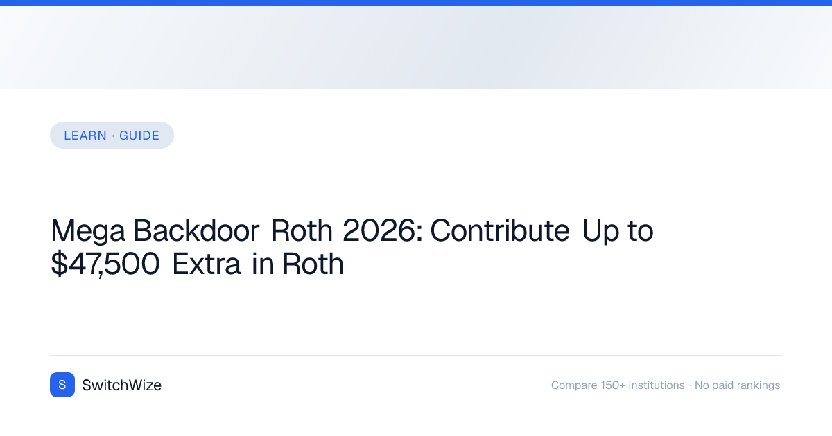 Mega Backdoor Roth 2026: Contribute Up to $47,500 Extra in Roth ...