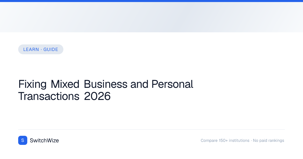 Fixing Mixed Business and Personal Transactions 2026 | SwitchWize