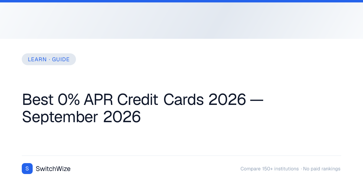 Best 0% APR Credit Cards 2026 — September 2026 | SwitchWize